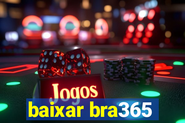 baixar bra365